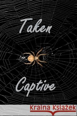 Taken Captive Gary Schulz 9781979145404 Createspace Independent Publishing Platform