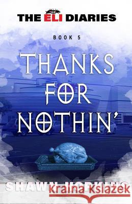 Thanks For Nothin' Hopkins, Shawn 9781979147477 Createspace Independent Publishing Platform