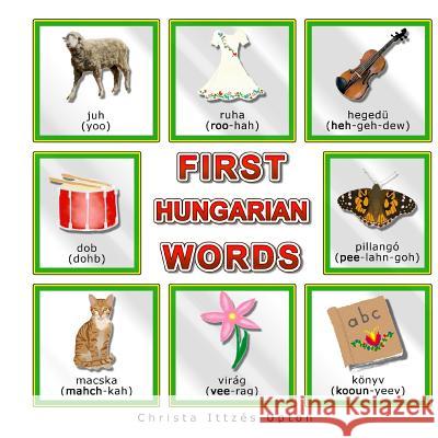 First Hungarian Words Christa Ittzes Upton 9781979150651 Createspace Independent Publishing Platform