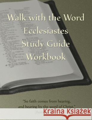 Walk with the Word Ecclesiastes Study Guide Workbook D. E. Isom 9781979157353 Createspace Independent Publishing Platform