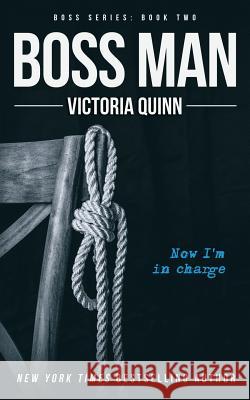 Boss Man Victoria Quinn 9781979158435 Createspace Independent Publishing Platform