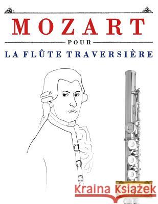 Mozart Pour La FL Easy Classical Masterworks 9781979172035 Createspace Independent Publishing Platform