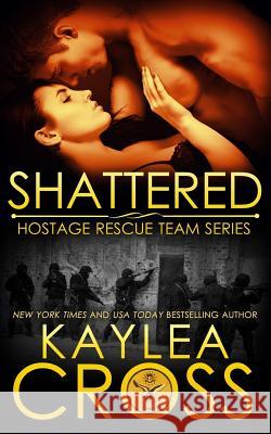 Shattered Kaylea Cross 9781979172332