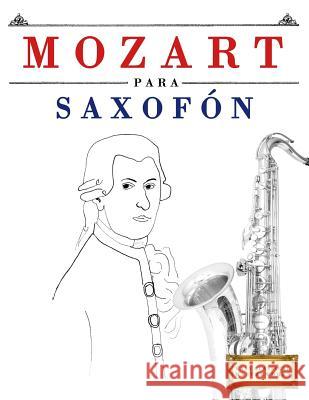 Mozart Para Saxof Easy Classical Masterworks 9781979172516 Createspace Independent Publishing Platform