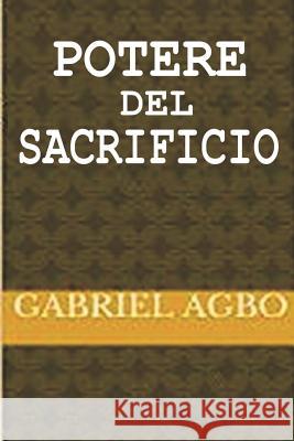 Potere del sacrificio Agbo, Gabriel 9781979177894