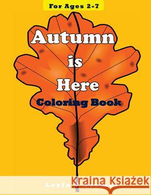 Autumn is Here: Coloring Book for Children Ages 2-7 Designs, Lg 9781979185141