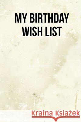 My Birthday Wish List Lynn Lang 9781979185936 Createspace Independent Publishing Platform