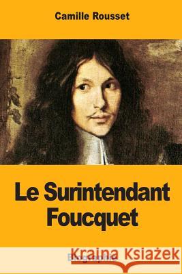 Le Surintendant Foucquet Camille Rousset 9781979189835