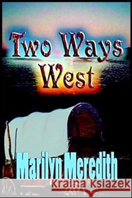 Two Ways West Marilyn Meredith 9781979190381 Createspace Independent Publishing Platform