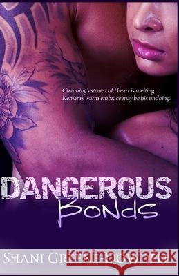 Dangerous Bonds Shani Greene-Dowdell 9781979190916 Createspace Independent Publishing Platform