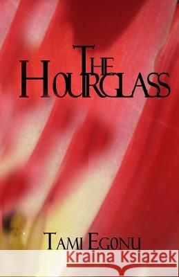 The Hourglass Tami Egonu 9781979192200 Createspace Independent Publishing Platform