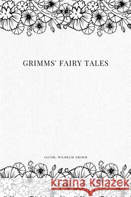 Grimms' Fairy Tales Jacob Wilhelm Grimm 9781979195652