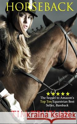 Horseback MR Tim Truelan 9781979201292 Createspace Independent Publishing Platform