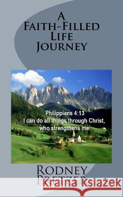 A Faith-Filled Life Journey Britta Ann Meadows Rodney Pretzer 9781979207843