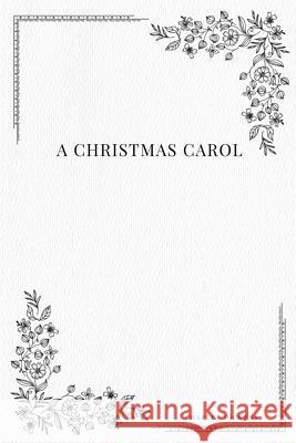 A Christmas Carol Charles Dickens 9781979211895