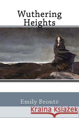 Wuthering Heights Emily Bronte Jv Editors 9781979212243 Createspace Independent Publishing Platform