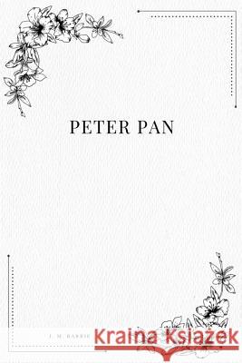 Peter Pan J. M. Barrie 9781979212830 Createspace Independent Publishing Platform