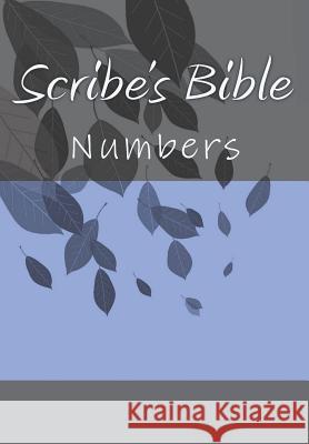 Scribe's Bible: Numbers Wade Littleton 9781979214544 Createspace Independent Publishing Platform