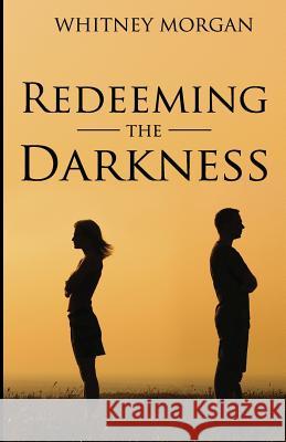 Redeeming the Darkness Whitney Morgan 9781979214742