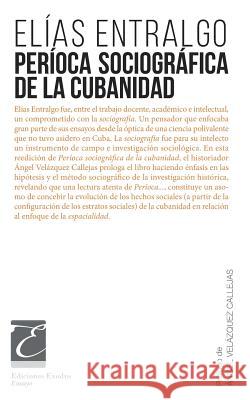 Períoca sociográfica de la cubanidad Callejas, Angel Velazquez 9781979216173