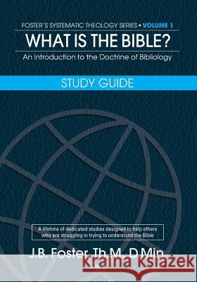 What Is the Bible? Study Guide Dr Joan B. Foste 9781979216685 Createspace Independent Publishing Platform