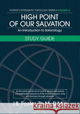 High Point of Our Salvation Study Guide Dr Joan B. Foste 9781979217125 Createspace Independent Publishing Platform