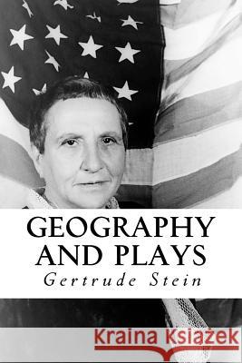 Geography and Plays Gertrude Stein 9781979220897 Createspace Independent Publishing Platform