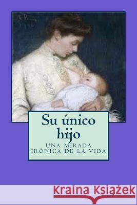 Su único hijo Alas, Leopoldo 9781979221245 Createspace Independent Publishing Platform