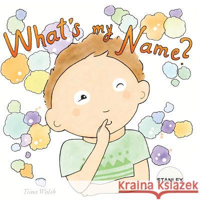 What's my name? STANLEY Virta, Anni 9781979223737 Createspace Independent Publishing Platform