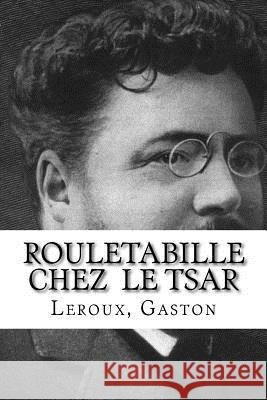 Rouletabille chez le Tsar Mybook 9781979224956 Createspace Independent Publishing Platform