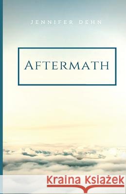 Aftermath: Maranatha Jennifer Dehn 9781979225335 Createspace Independent Publishing Platform