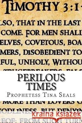 Perilous Times Prophetess Tina Seals 9781979225854