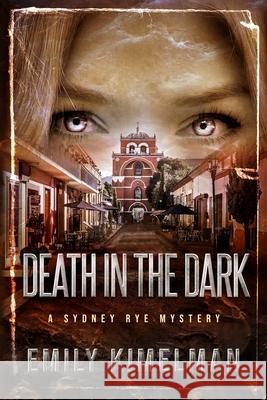 Death in the Dark Emily Kimelman 9781979226295 Createspace Independent Publishing Platform