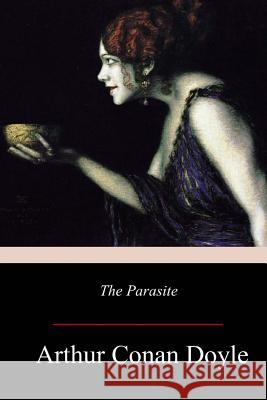 The Parasite Arthur Conan Doyle 9781979226820