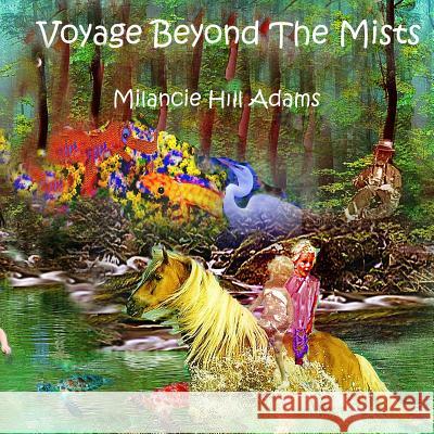 Voyage Beyond The Mists Adams, Milancie Hill 9781979227148