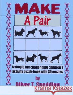 Make A Pair Spedding, Oliver T. 9781979235488 Createspace Independent Publishing Platform