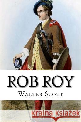 Rob Roy: Illustrated Sir Walter Scott 9781979238540 Createspace Independent Publishing Platform