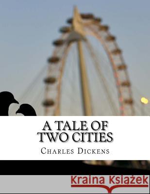 A Tale of Two Cities Charles Dickens 9781979242431 Createspace Independent Publishing Platform
