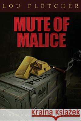 Mute of Malice Mr Louis R. Fletcher Mr James a. Fletcher Mr Richard J. Fletcher 9781979244237