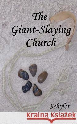 The Giant-Slaying Church Schylor Chadwick 9781979245333