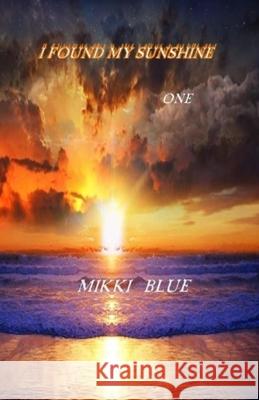 I Found My Sunshine Mikki Blue 9781979251952