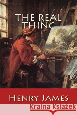 The Real Thing Henry James Francois Boucher 9781979253673 Createspace Independent Publishing Platform