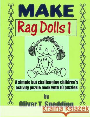 Make Rag Dolls (1) Oliver T. Spedding 9781979259477 Createspace Independent Publishing Platform