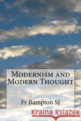 Modernism and Modern Thought Fr Bampton Sj 9781979259606