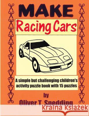 Make Racing Cars Oliver T. Spedding 9781979260084