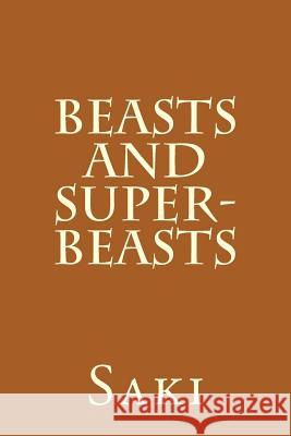 beasts and super beasts Hugh Munro, Hector Saki 9781979260879 Createspace Independent Publishing Platform