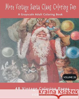 More Vintage Santa Claus Coloring Fun: A Grayscale Adult Coloring Book Vicki Becker 9781979261180 Createspace Independent Publishing Platform