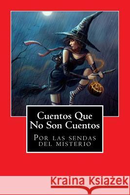 Cuentos Que No Son Cuentos Fernando Herrer 9781979262538 Createspace Independent Publishing Platform