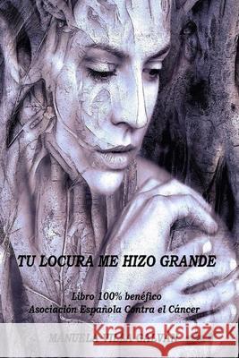 Tu locura me hizo grande Manuela Vill 9781979266109 Createspace Independent Publishing Platform