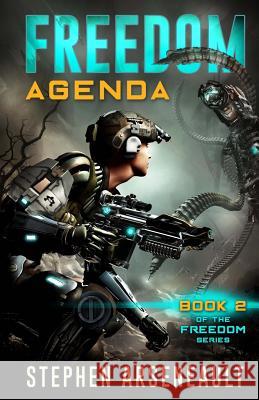 FREEDOM Agenda Arseneault, Stephen 9781979270526 Createspace Independent Publishing Platform